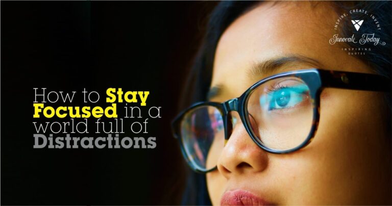 How to Stay Focused in a World Full of Distractions